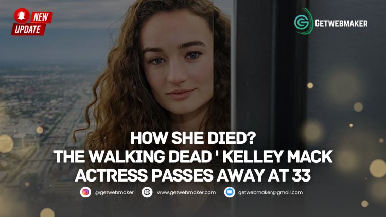 A Bright Light Dimmed: The Unexpected Passing of Walking Dead Actress at 33